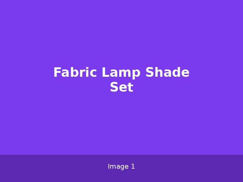Fabric Lamp Shade Set
